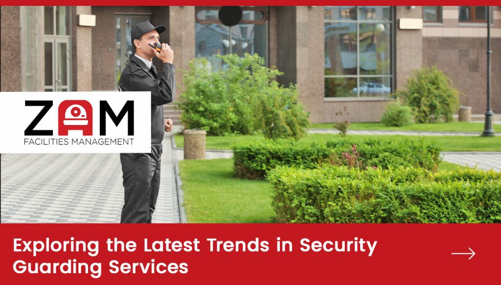 Exploring the Latest Trends in Security Guarding Services 