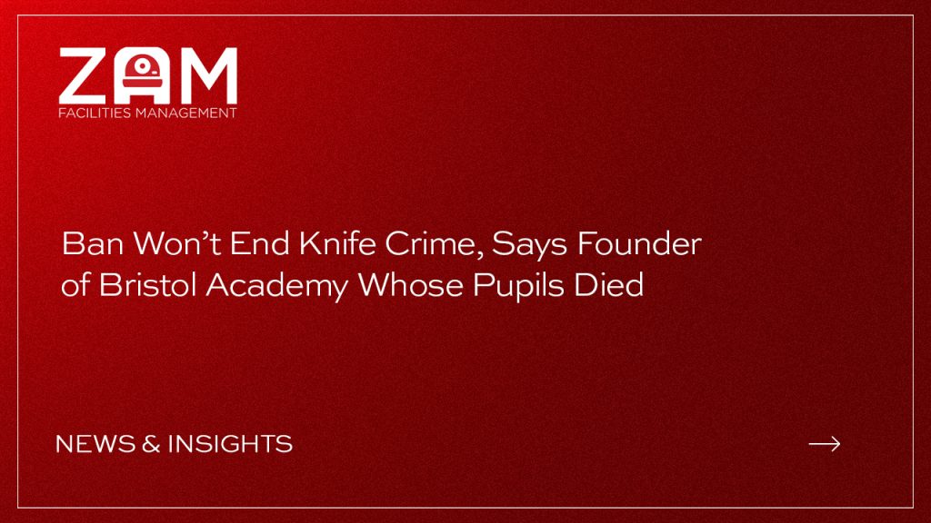 Ban won’t end knife crime, says founder of Bristol academy whose pupils died
