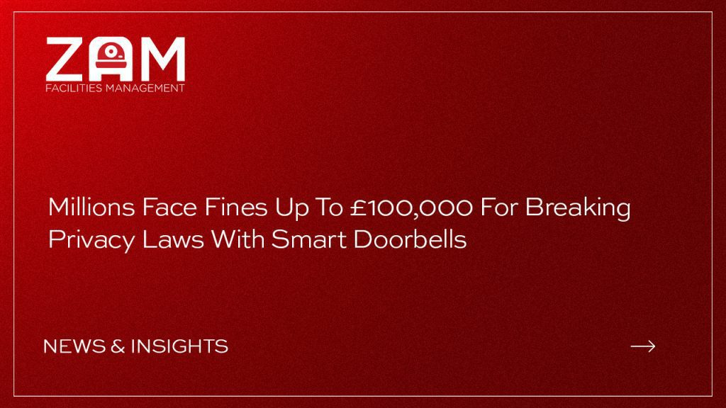Millions Face Fines Up To £100,000 For Breaking Privacy Laws With Smart Doorbells
