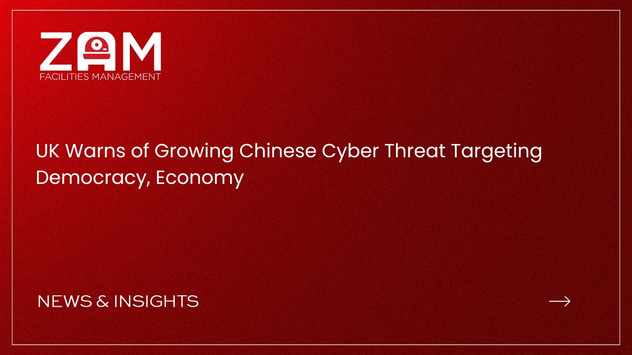 UK Warns of Growing Chinese Cyber Threat Targeting Democracy, Economy