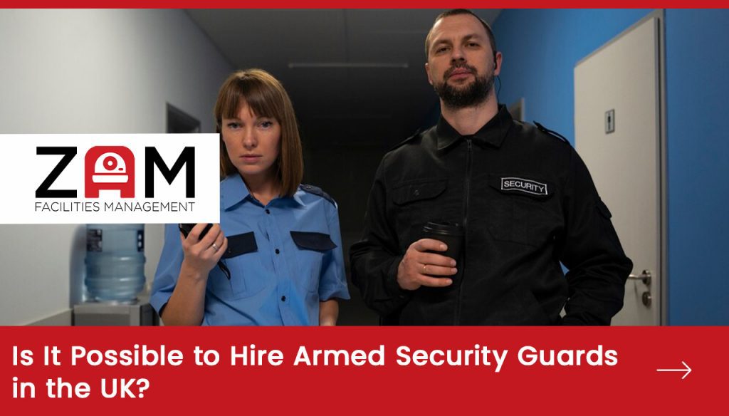 Is It Possible to Hire Armed Security Guards in the UK?