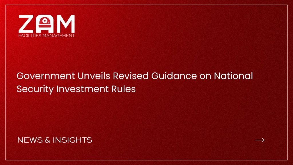 Government Unveils Revised Guidance on National Security Investment Rules