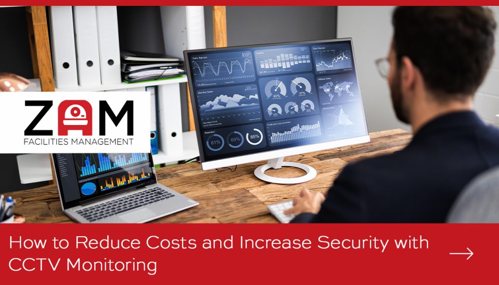 How to Reduce Costs and Increase Security with CCTV Monitoring