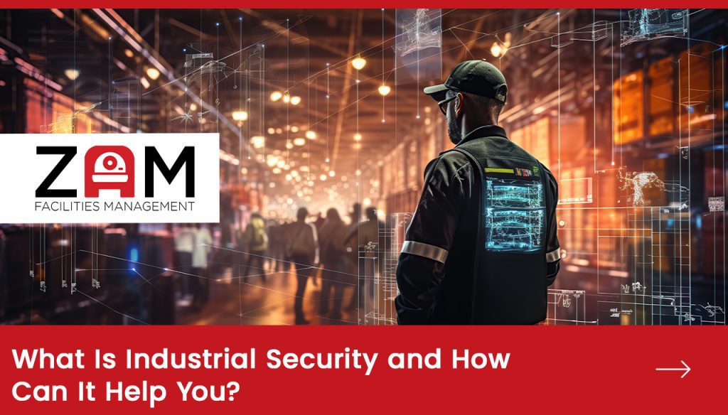 What Is Industrial Security and How Can It Help You?