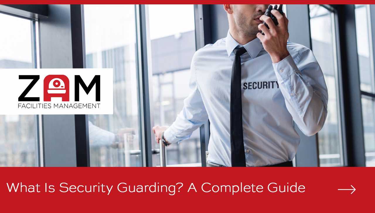 What Is Security Guarding? A Complete Guide